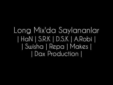 HaN, S.R.K, D.S.K, A.Robi, Swisha, Repa, Makes - Long Mix'da Saylananlar ( TMRAP / TURKMEN RAP )