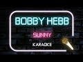 Bobby Hebb  - Sunny (Karaoke Version)
