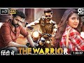 The Warrior Full Hindi Dubbed Movie 2022 Ram Phothineni New South Indian Movie
