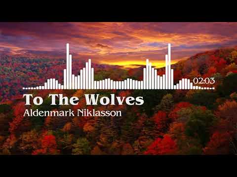 To The Wolves   Aldenmark Niklasson