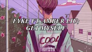 Get Myself - FYKE ft. Amber Liu [ Sub Español ]