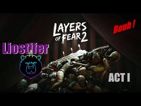 Layers of Fears 2  Acte I