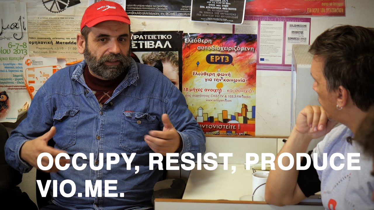 Occupy, Resist, Produce – Vio.Me. A film by Dario Azzellini and Oliver Ressler
