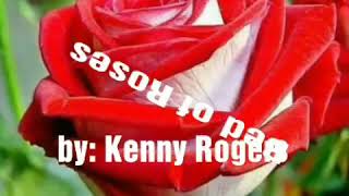 Bed of Roses by: Kenny Rogers
