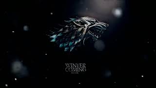 Winter has come -House Of Stark Theme