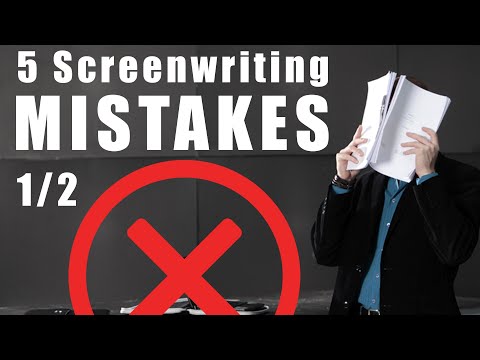5 Biggest Screenwriting Mistakes – Part 1/2 – The Writing Process