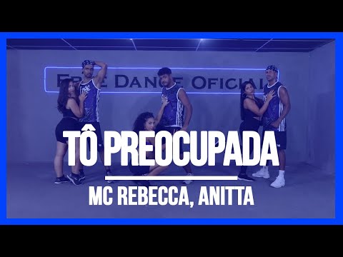 Mc Rebecca, Anitta - Tô Preocupada (Calma Amiga) | Coreografia Free Dance | #boradançar