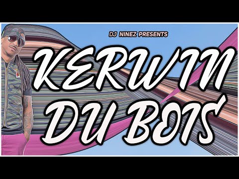 KERWIN DU BOIS GREATEST HITS | BEST OF KERWIN DU BOIS | Presented BY DJ NINEZ