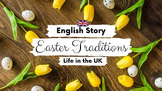 Life in the UK 🍫Easter Traditions🐰 Beginner English Story with Subtitles | British English Accent