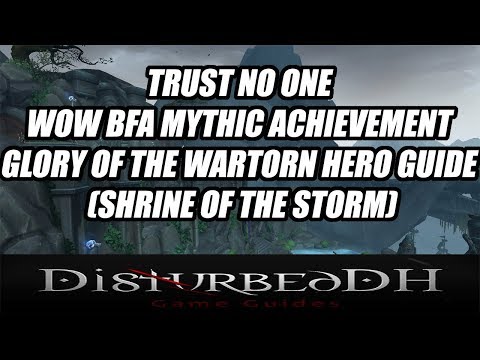 Trust No One - WoW BFA Mythic Achievement - Glory of the Wartorn Hero Guide (Shrine of the Storm)