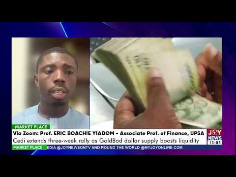 Cedi Performance: Cedi extends 3-week rally as GoldBod dollar supply boosts liquidity | Market Place