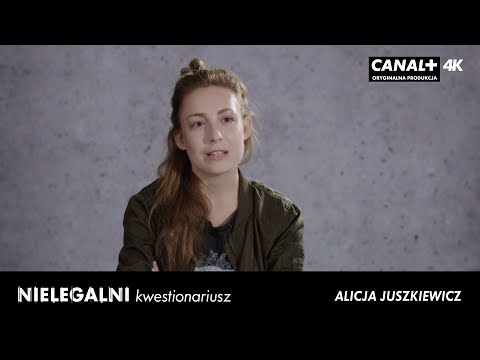 Nielegalni - kwestionariusz | Alicja Juszkiewicz | CANAL+