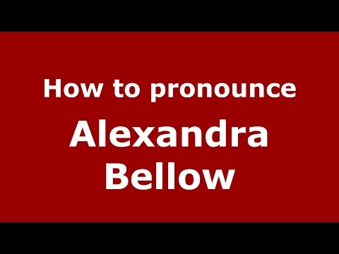 How to pronounce Alexandra Bellow (Romanian/Romania)  - PronounceNames.com
