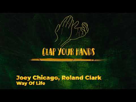 Joey Chicago, Roland Clark - Way Of Life
