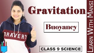 Class 9 Science | Chapter 10 | Buoyancy | Gravitation | NCERT