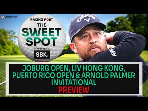 Joburg Open, LIV HK, PR Open & Arnold Palmer Inv' Preview | Golf Tips | The Sweet Spot | Racing Post