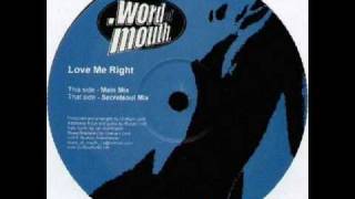 Word of Mouth - Love Me Right (Main Mix)
