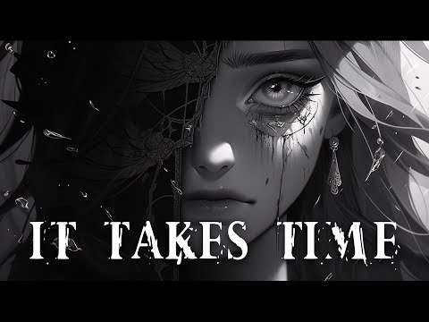 Nightcore - It Takes Time (Lyrics)