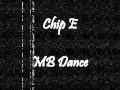 Chip E - MB Dance 