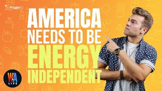 America Needs to Be Energy Independent - Will & Amala LIVE