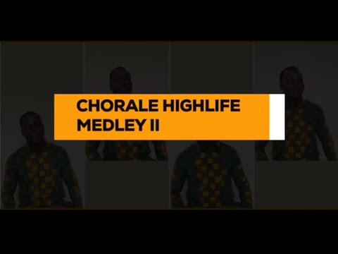 EWE CHORALE HIGHLIFE MEDLEY II