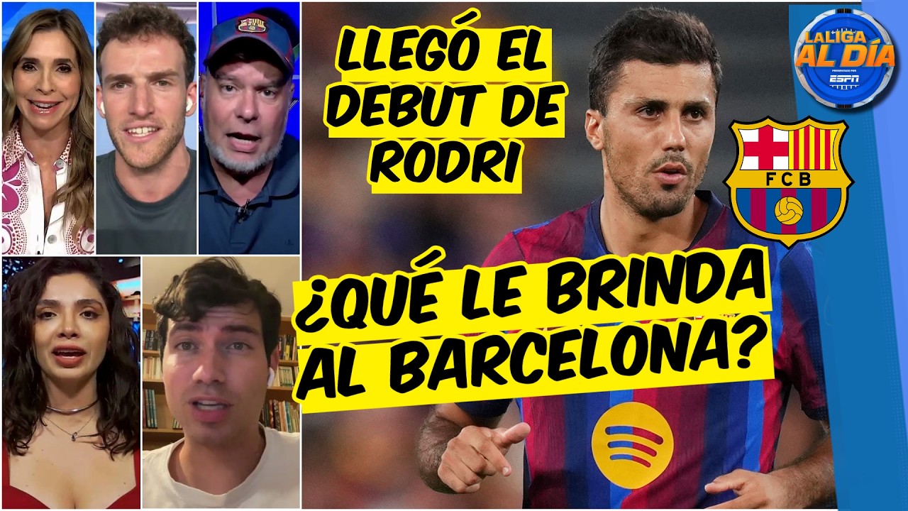 Rodri DEBUTÓ con el BARCELONA. Analizamos su PRIMER PARTIDO con los Culés | La Liga Al Día