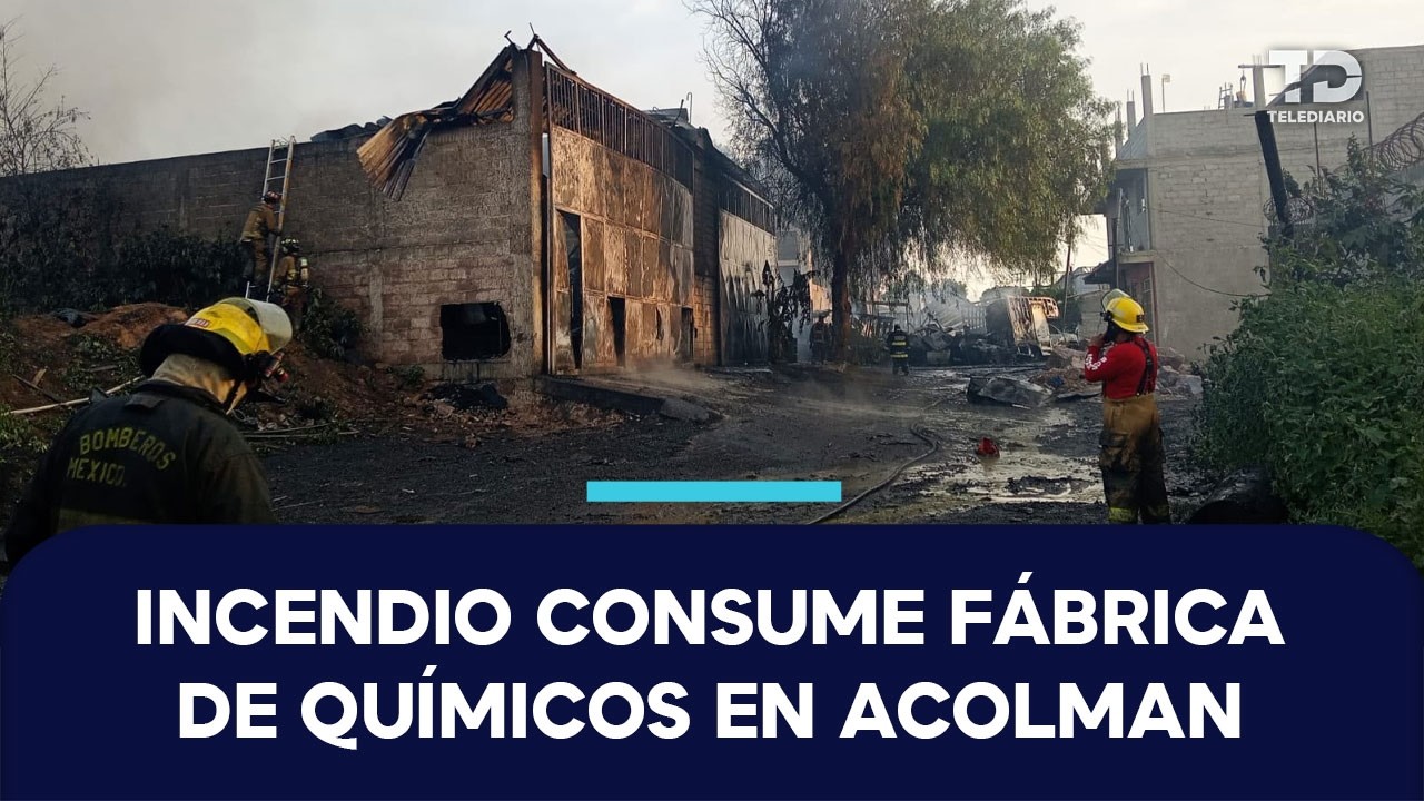 Fuerte incendio consume empresa de químicos en Acolman, Estado de México