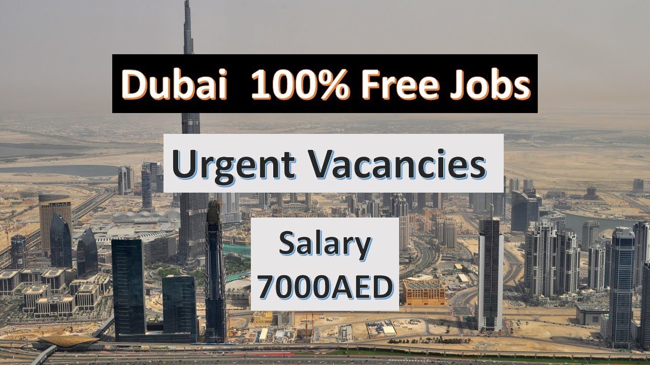 Dubai Latest Vacancies Available Now | With Salary Upto 7000AED | Urgently Jobs In Dubai |