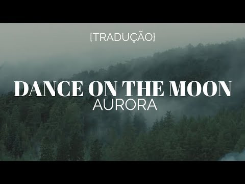 Dance On The Moon - Aurora