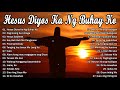 Hesus Diyos Ka Ng Buhay Ko | TAGALOG WORSHIP CHRISTIAN SONGS 2022 |  PLAYLIST | JHE VLOG FUN 1HOUR