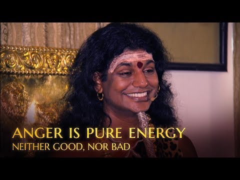 Anger is Neither Good Nor Bad, It is Pure Energy