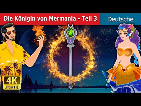 Die Königin von Merman - Teil 3 | The Queen of Mermania - Part 3 in German | @GermanFairyTales