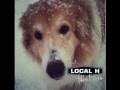 Local H - Cold And Mannered - Track 08