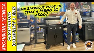 Recensione barbecue a gas - Campingaz Compact 3 EXS - Un BBQ made in Italy a MENO di € 500?