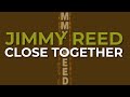 Jimmy Reed - Close Together (Official Audio)