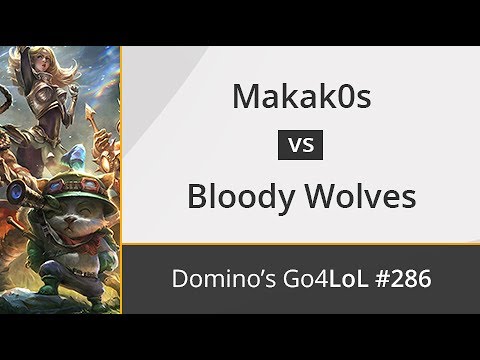 Makak0s vs. Bloody Wolves - Semifinal - Domino's Go4LoL Spain #286