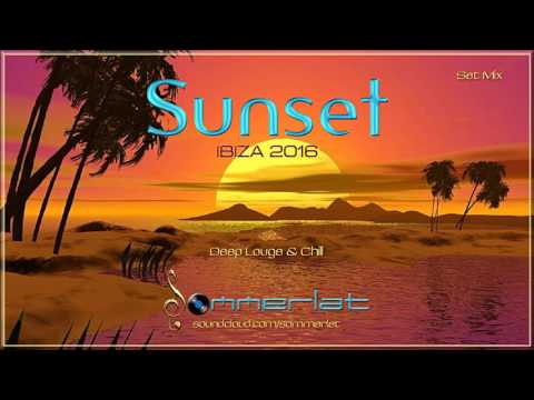 Deep Lounge & Chill • Sunset Mix • Ibiza • by Sommerlat