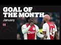 GOAL OF THE MONTH JANUARY • Ziyech, Bobson, Gravenberch, Traoré, Brobbey & Koster