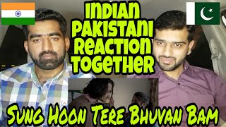 Sung Hoon Tere | Bhuvan Bam | Indian Pakistani Reaction Together (2018)
