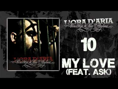 Vincenzo da Via Anfossi - My Love (feat. Ask) - L'ORA D'ARIA #10