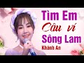 Tìm Em Câu Ví Sông Lam Khánh An Thần Đồng Bolero Khánh An