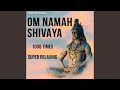 Om Namah Shivaya Mantra 1008 Times