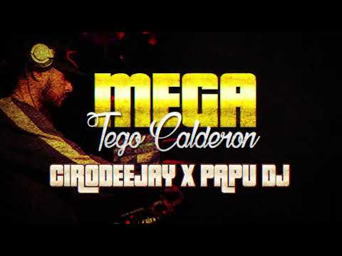 MEGA TEGO CALDERON - CIRODEEJAY & PAPU DJ (DemenciaMix4)