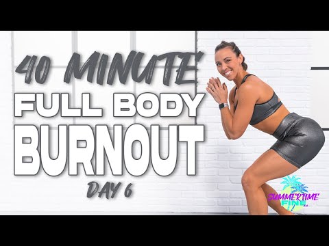 40 Minute Full Body Burnout Workout | Summertime Fine 3.0 - Day 6