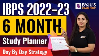 IBPS 2022 -23 | 6 Month Study Planner | Day By Day Strategy | Anchal Sharma | BYJU'S Exam Prep
