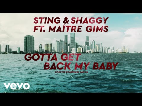 Sting, Shaggy - Gotta Get Back My Baby ft. Maître Gims