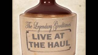 The Legendary Goodtimes - Live At The Haul (Full Album 2017)