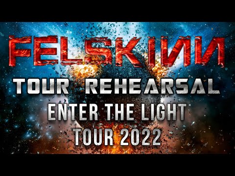FELSKINN - Enter the light - Tour Rehearsal 2022
