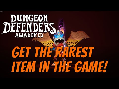 Win the Rarest Thing in Dungeon Defenders Awakened!