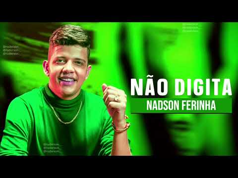 NÃO DIGITA - NADSON O FERINHA